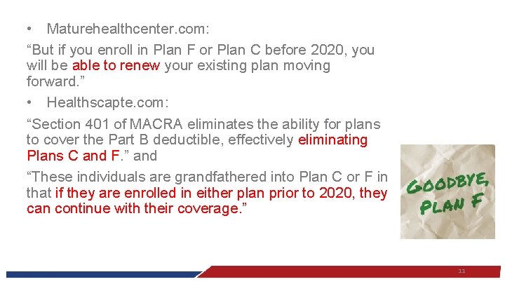  • Maturehealthcenter. com: “But if you enroll in Plan F or Plan C