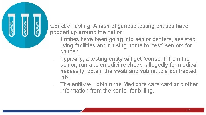  • Genetic Testing: A rash of genetic testing entities have popped up around
