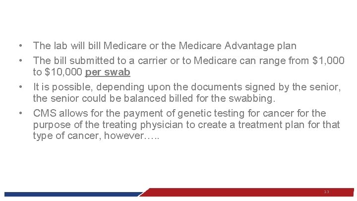  • • The lab will bill Medicare or the Medicare Advantage plan The