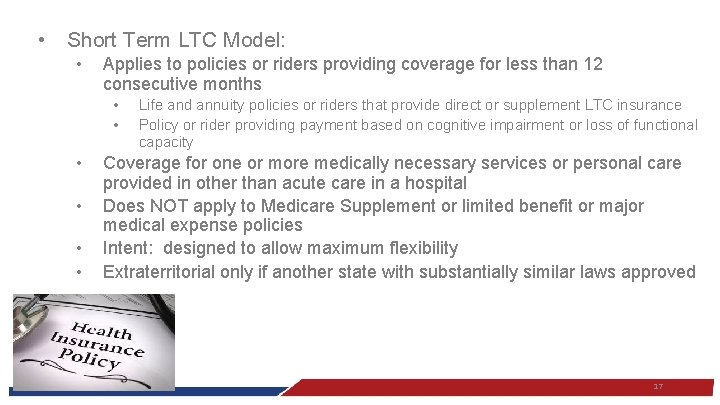  • Short Term LTC Model: • Applies to policies or riders providing coverage