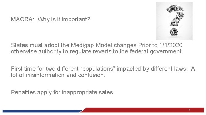 MACRA: Why is it important? States must adopt the Medigap Model changes Prior to
