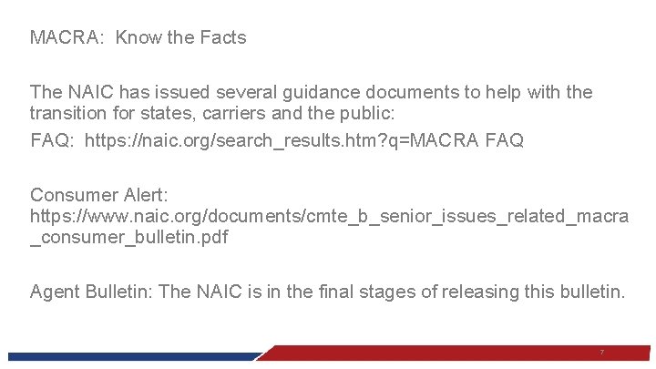 MACRA: Know the Facts The NAIC has issued several guidance documents to help with