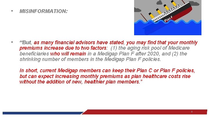  • MISINFORMATION: • “But, as many financial advisors have stated, you may find