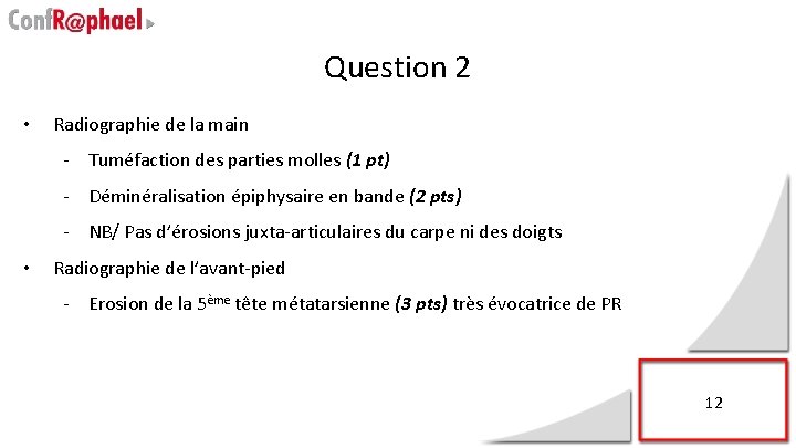 Question 2 • Radiographie de la main - Tuméfaction des parties molles (1 pt)