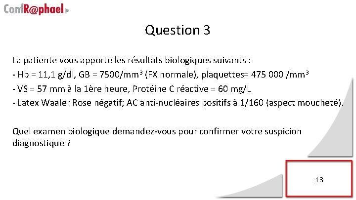 Question 3 La patiente vous apporte les résultats biologiques suivants : - Hb =