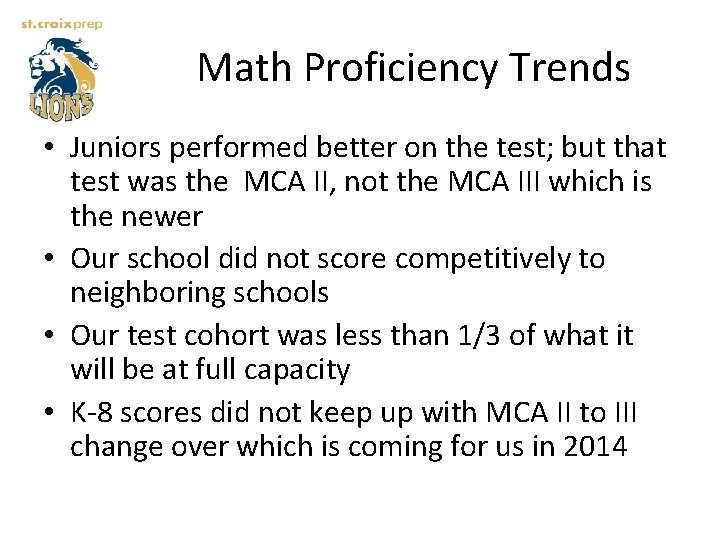 Math Proficiency Trends • Juniors performed better on the test; but that test was