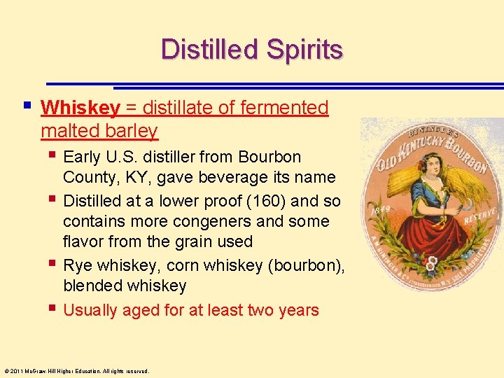 Distilled Spirits § Whiskey = distillate of fermented malted barley § Early U. S.