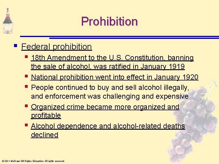 Prohibition § Federal prohibition § 18 th Amendment to the U. S. Constitution, banning