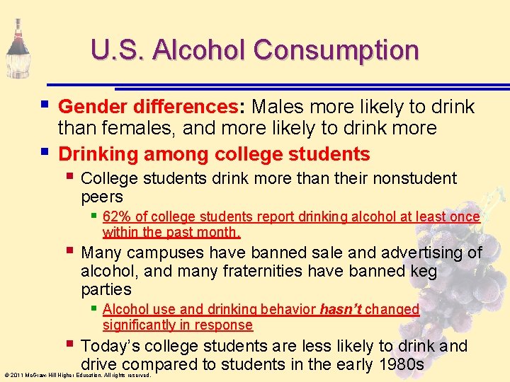 U. S. Alcohol Consumption § § Gender differences: Males more likely to drink than