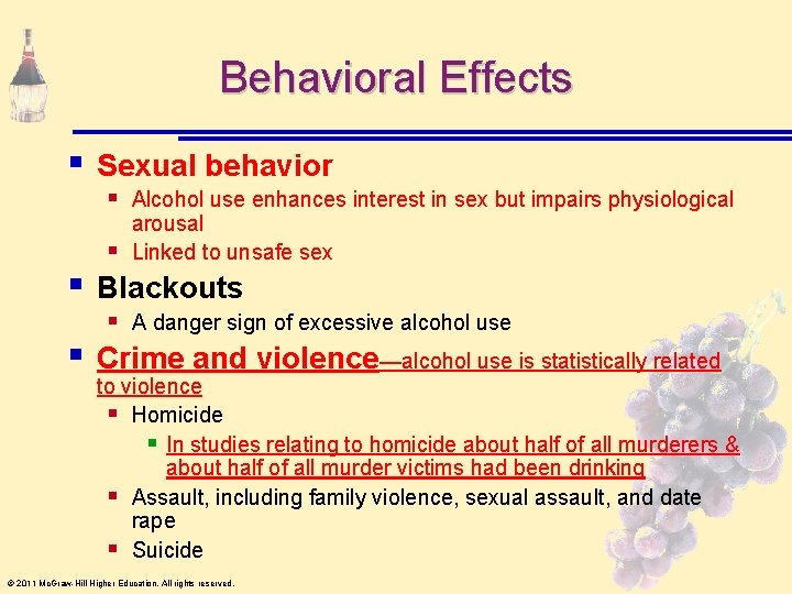 Behavioral Effects § § § Sexual behavior § § Alcohol use enhances interest in
