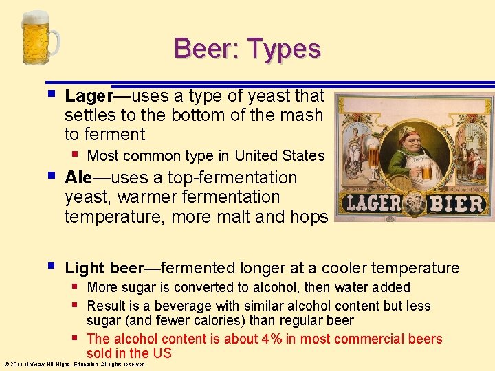 Beer: Types § Lager—uses a type of yeast that settles to the bottom of