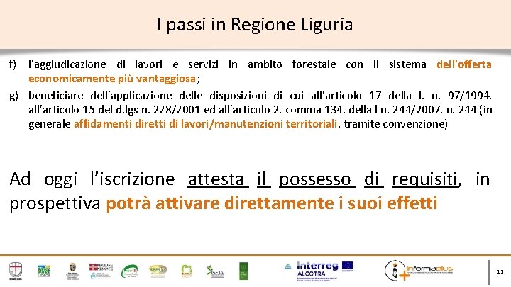 I passi in Regione Liguria f) l’aggiudicazione di lavori e servizi in ambito forestale