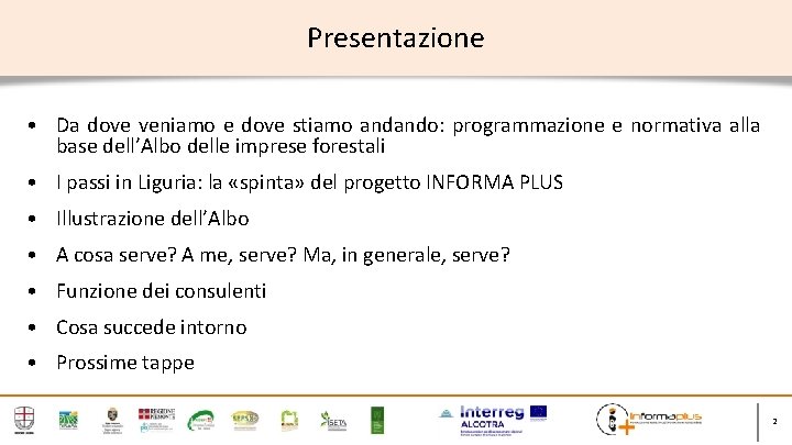 Presentazione • Da dove veniamo e dove stiamo andando: programmazione e normativa alla base