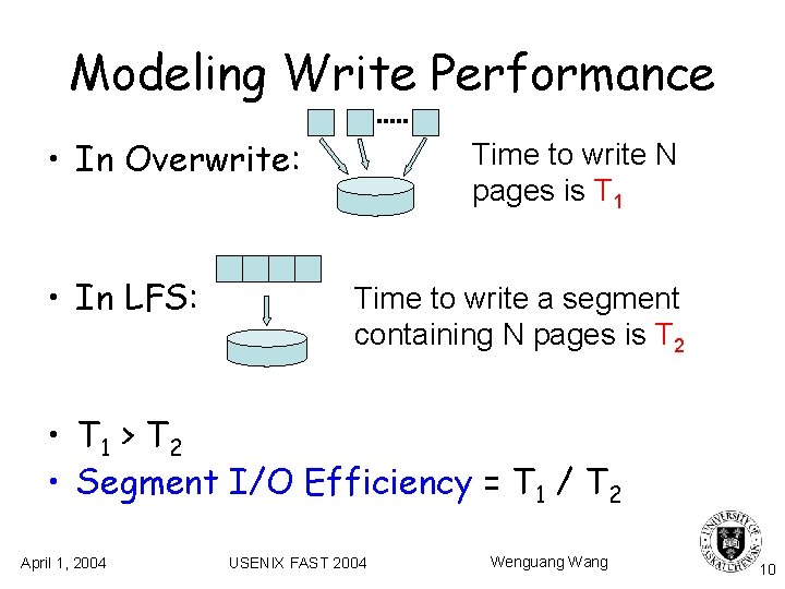Modeling Write Performance • In Overwrite: • In LFS: Time to write N pages Modeling Write Performance • In Overwrite: • In LFS: Time to write N pages