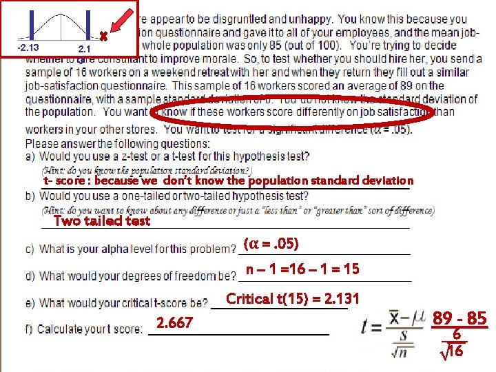 -2. 13 2. 1 3 t- score : because we don’t know the population