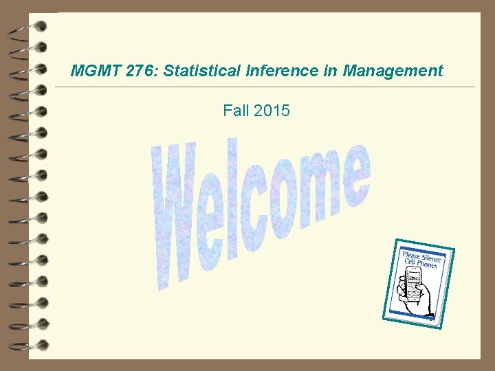 MGMT 276: Statistical Inference in Management Fall 2015 