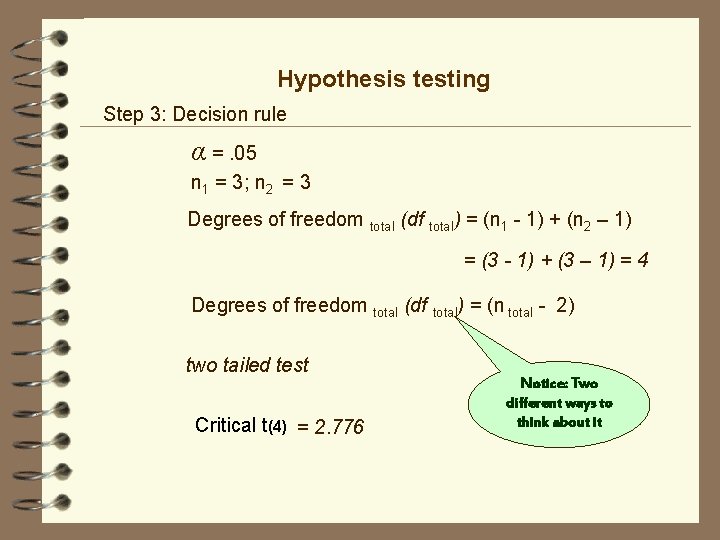 Hypothesis testing Step 3: Decision rule α =. 05 n 1 = 3; n