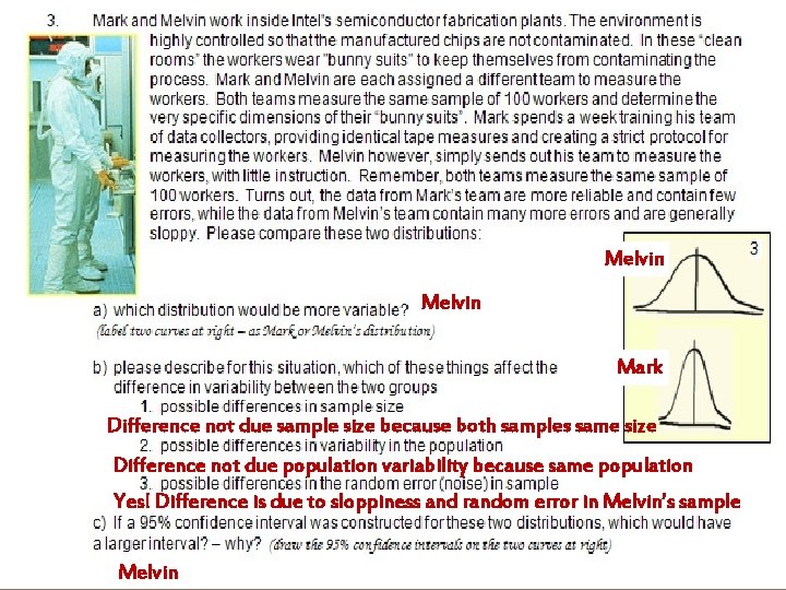 Melvin Mark Difference not due sample size because both samples same size Difference not