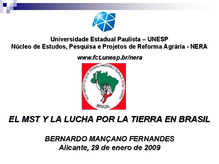 Universidade Estadual Paulista – UNESP Núcleo de Estudos, Pesquisa e Projetos de Reforma Agrária