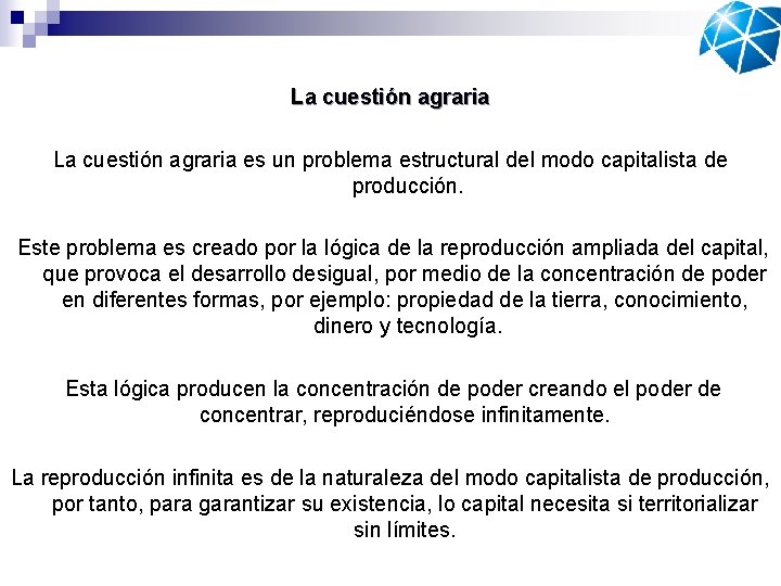 La cuestión agraria es un problema estructural del modo capitalista de producción. Este problema