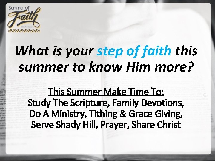 What is your step of faith this summer to know Him more? This Summer