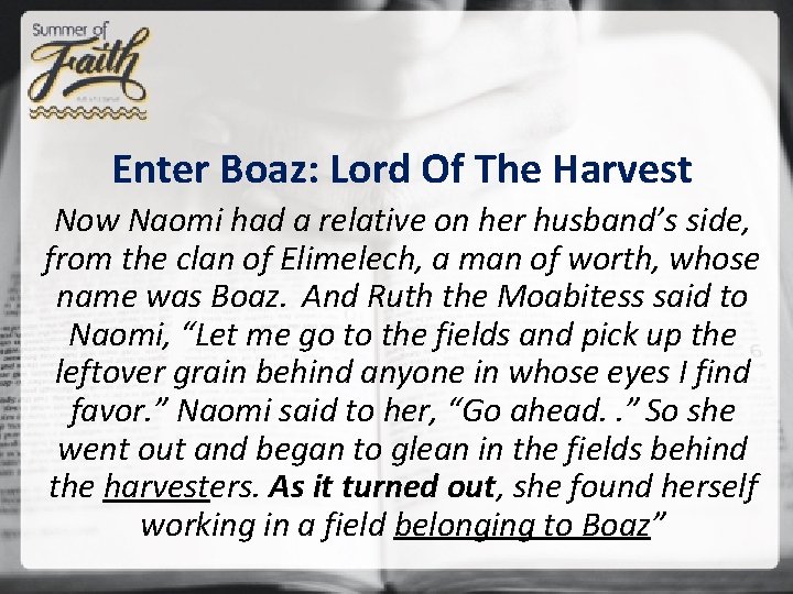 Enter Boaz: Lord Of The Harvest Now Naomi had a relative on her husband’s