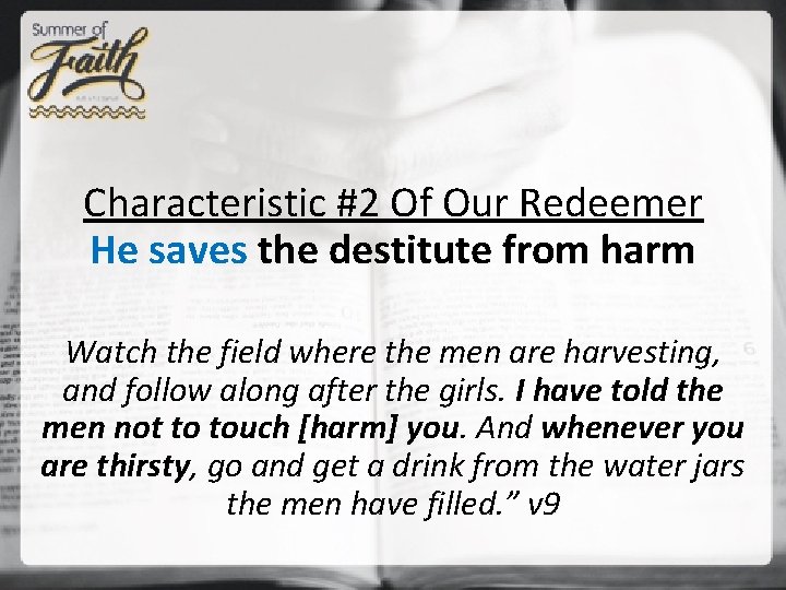 Characteristic #2 Of Our Redeemer He saves the destitute from harm Watch the field