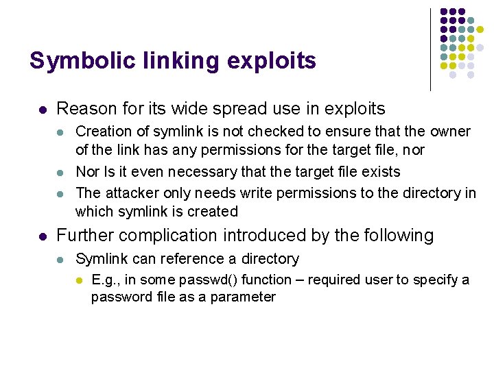 Symbolic linking exploits l Reason for its wide spread use in exploits l l