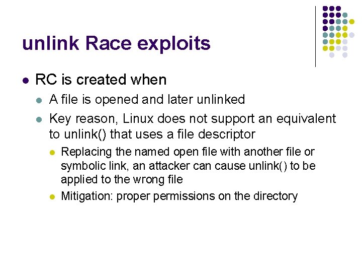 unlink Race exploits l RC is created when l l A file is opened