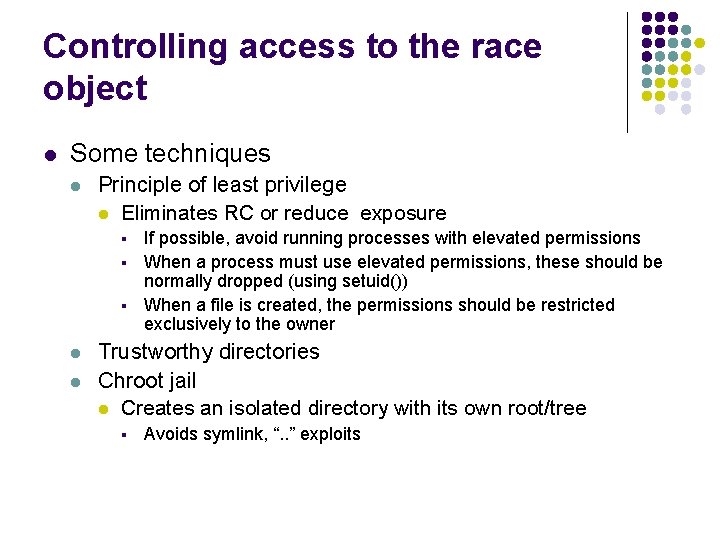 Controlling access to the race object l Some techniques l Principle of least privilege