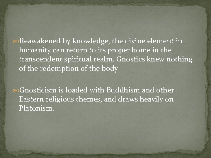  Reawakened by knowledge, the divine element in humanity can return to its proper