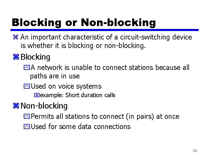 Blocking or Non-blocking z An important characteristic of a circuit-switching device is whether it