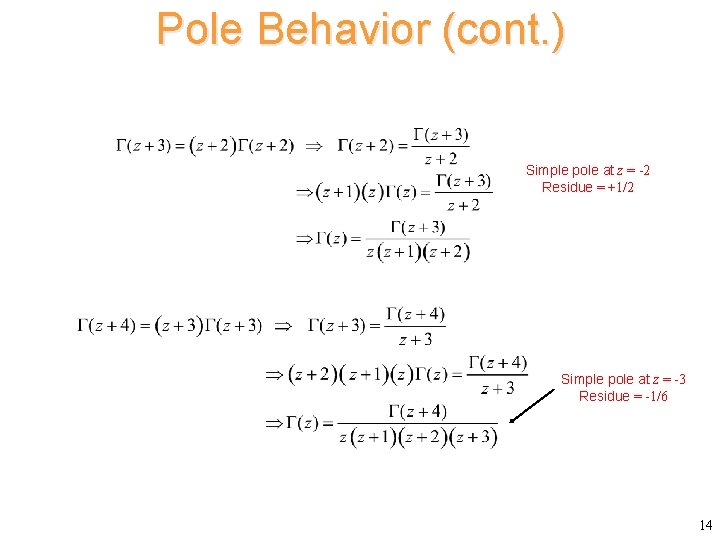 Pole Behavior (cont. ) Simple pole at z = -2 Residue = +1/2 Simple