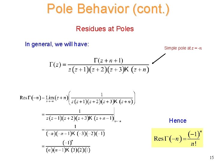 Pole Behavior (cont. ) Residues at Poles In general, we will have: Simple pole