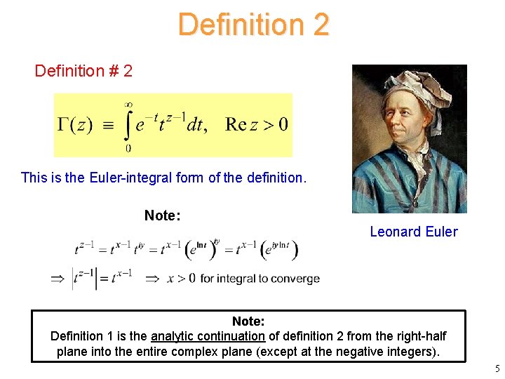 Definition 2 Definition # 2 This is the Euler-integral form of the definition. Note: