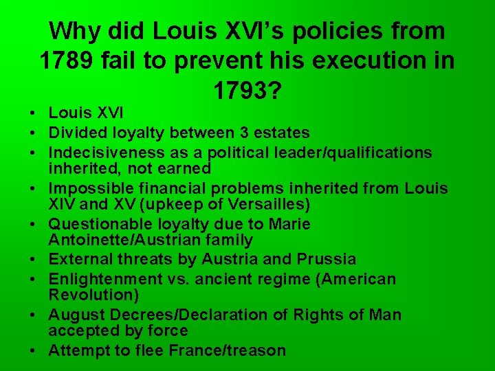 Why did Louis XVI’s policies from 1789 fail to prevent his execution in 1793? Why did Louis XVI’s policies from 1789 fail to prevent his execution in 1793?