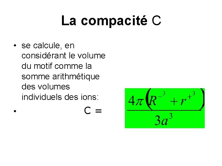 La compacité C • se calcule, en considérant le volume du motif comme la