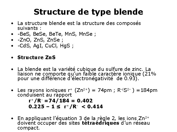 Structure de type blende • La structure blende est la structure des composés suivants