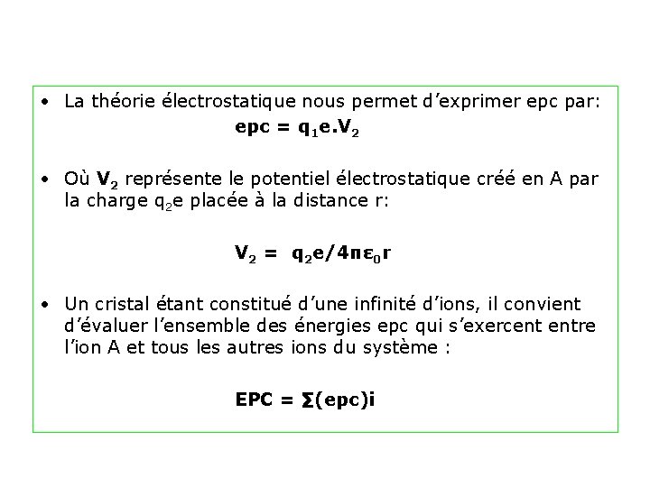  • La théorie électrostatique nous permet d’exprimer epc par: epc = q 1