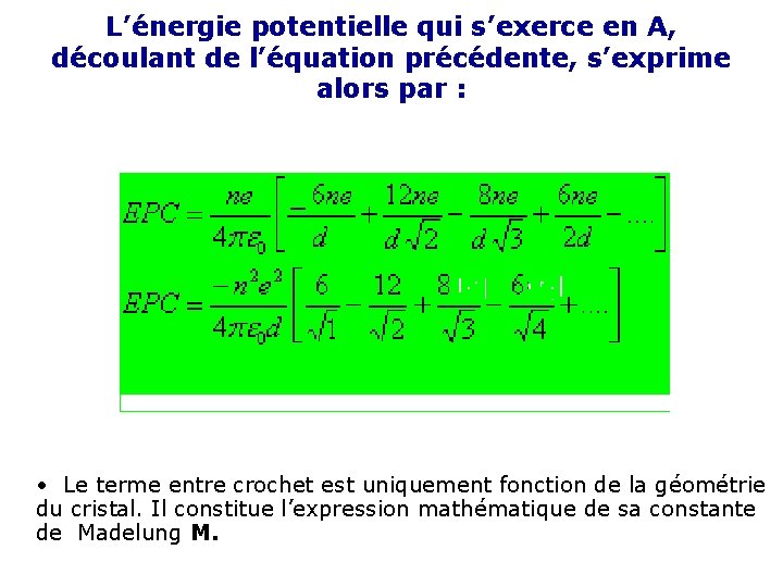 L’énergie potentielle qui s’exerce en A, découlant de l’équation précédente, s’exprime alors par :