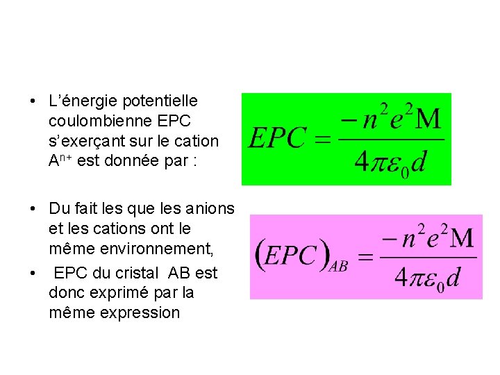  • L’énergie potentielle coulombienne EPC s’exerçant sur le cation An+ est donnée par