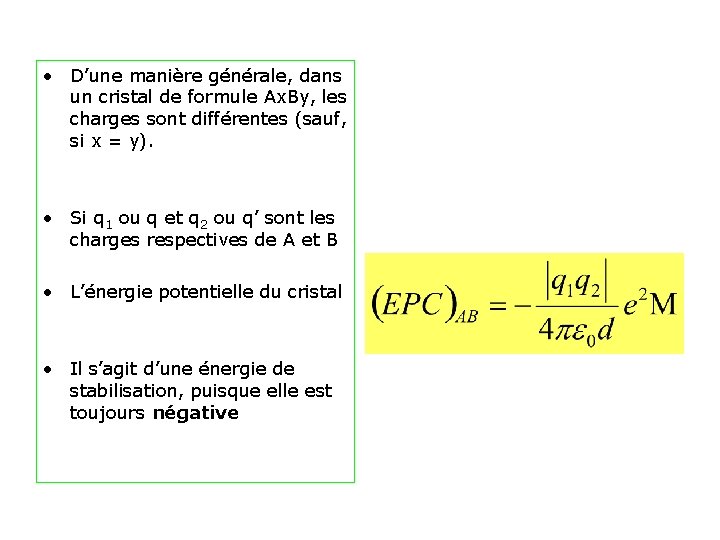  • D’une manière générale, dans un cristal de formule Ax. By, les charges