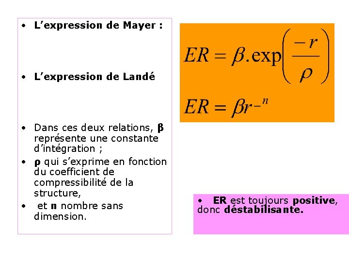  • L’expression de Mayer : • L’expression de Landé • Dans ces deux