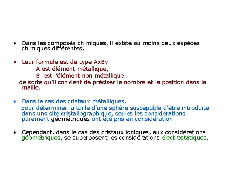  • Dans les composés chimiques, il existe au moins deux espèces chimiques différentes.