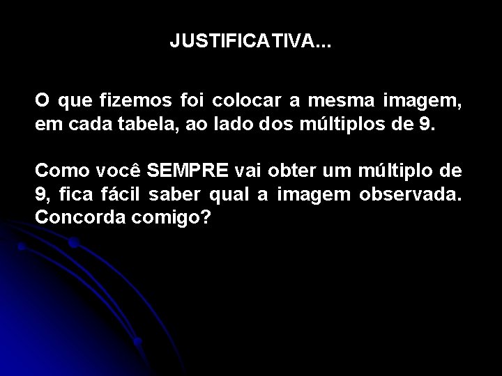 JUSTIFICATIVA. . . O que fizemos foi colocar a mesma imagem, em cada tabela,