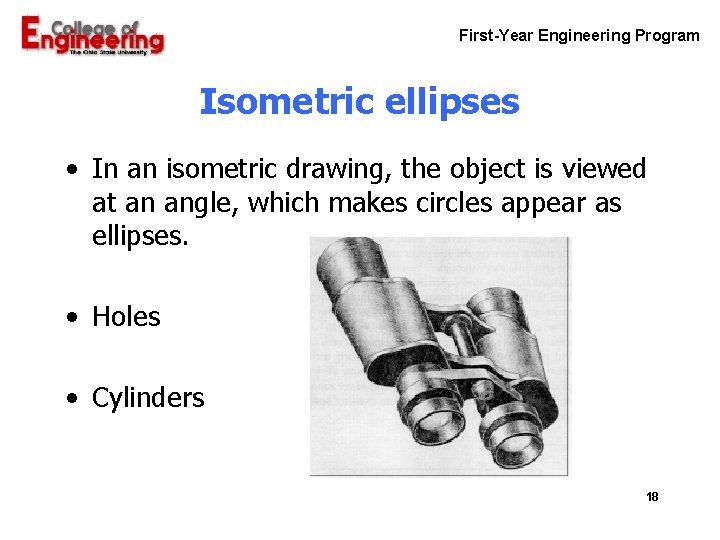 First-Year Engineering Program Isometric ellipses • In an isometric drawing, the object is viewed