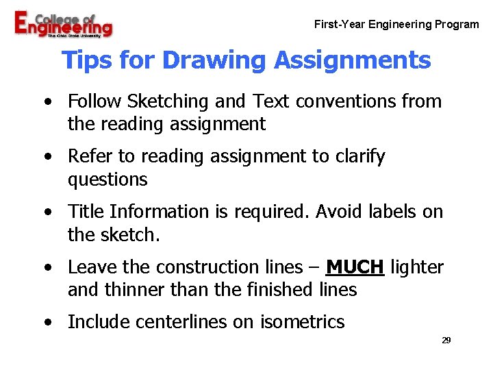 First-Year Engineering Program Tips for Drawing Assignments • Follow Sketching and Text conventions from