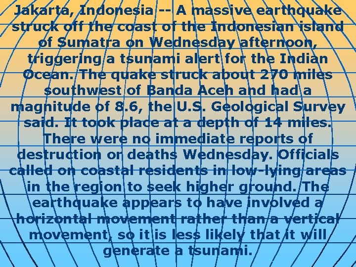 Jakarta, Indonesia -- A massive earthquake struck off the coast of the Indonesian island