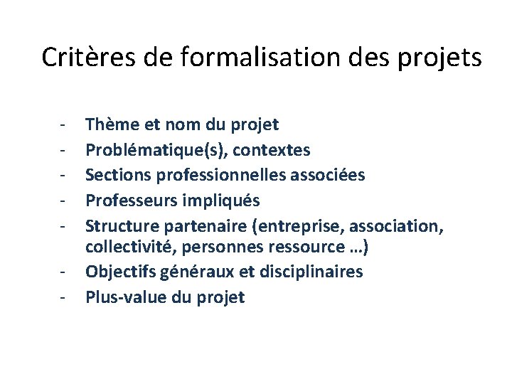 Critères de formalisation des projets - Thème et nom du projet Problématique(s), contextes Sections