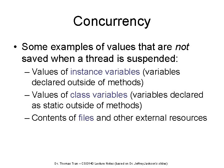 Concurrency • Some examples of values that are not saved when a thread is